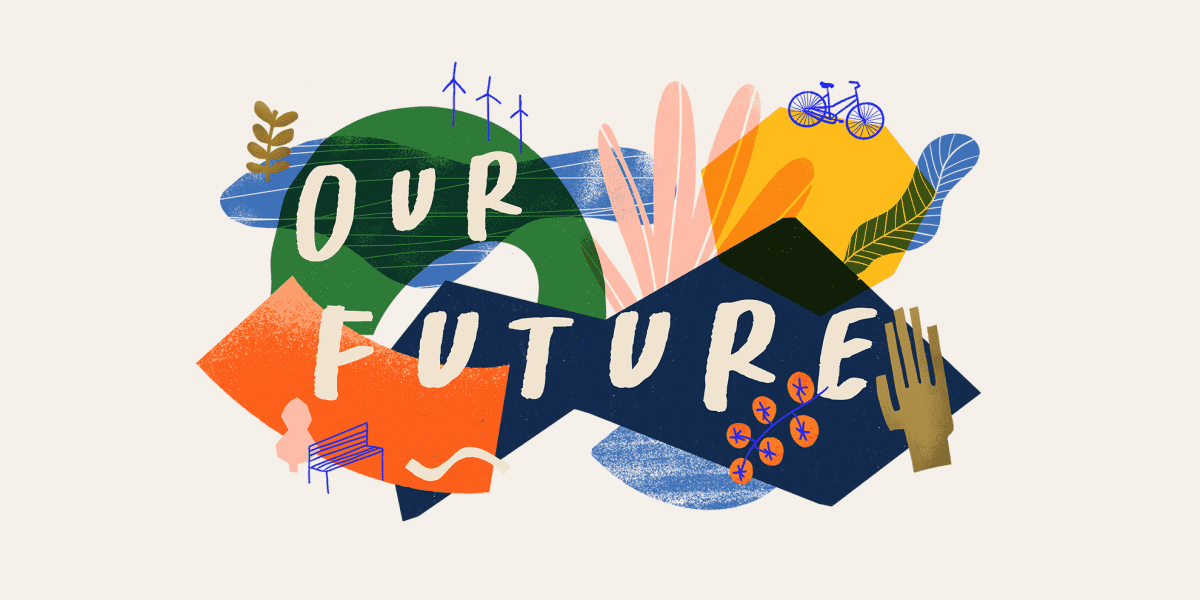 The words 'Our Future' at the forefront of a series of colour blocks and illustrations - including a brown hand, a blue bicycle, blue windfarm, blue bench, seeds and leaves