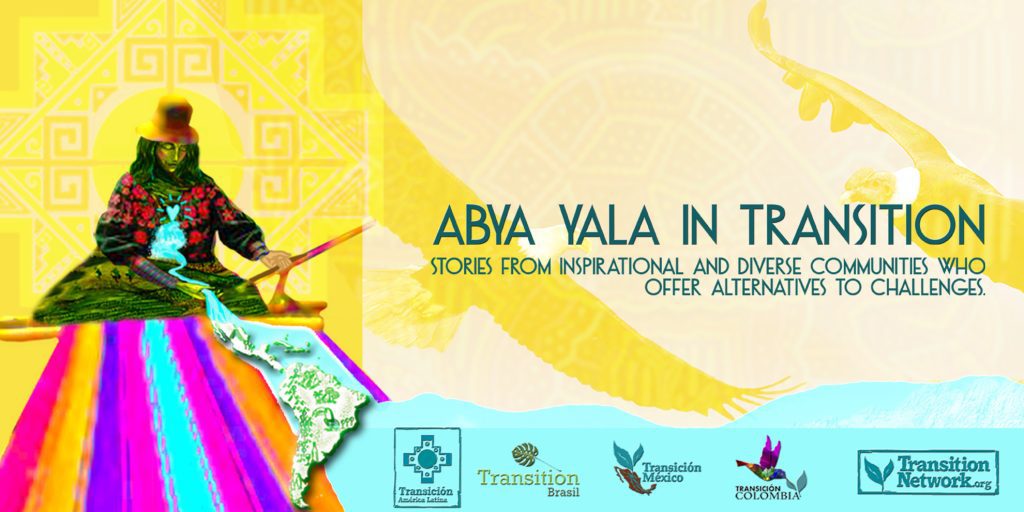 Abya Yala in Transition – Stories from inspirational and diverse communities who offer alternatives to the challenges we face.