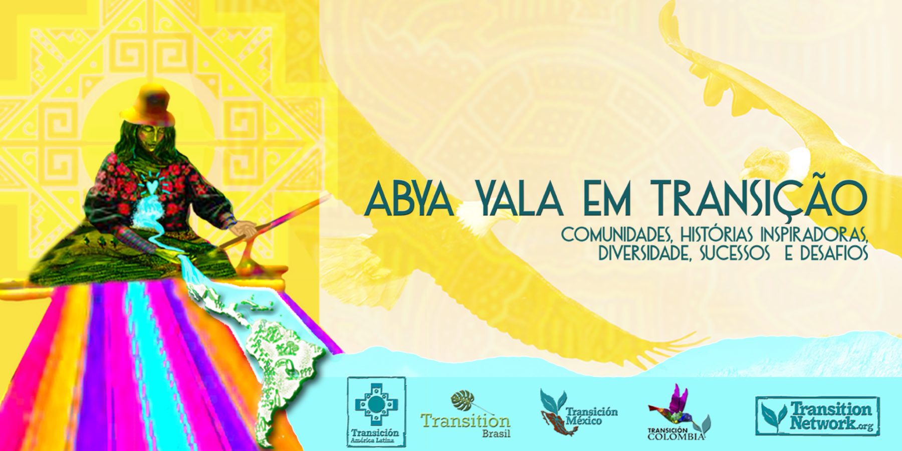 Abya Yala em Transição - Comunidades, Historias Inspiradoras, Diversidade, Sucessos e Desafios