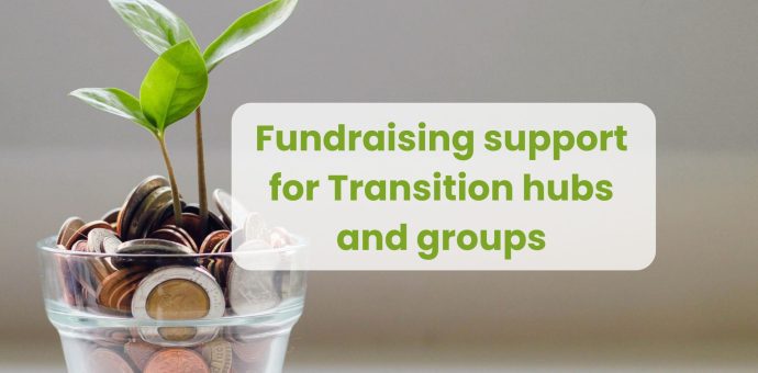 Fundraising support for Transition hubs and groups